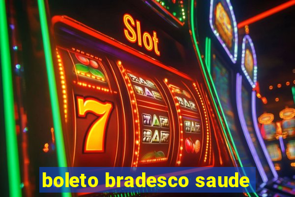 boleto bradesco saude